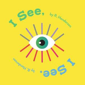 I See, I See. by Robert Henderson