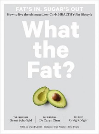 What The Fat? by Grant Schofield & Caryn Zinn & Craig Rodger