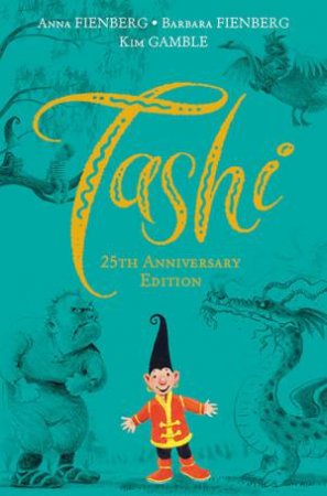 Tashi 25th Anniversary Edition by Anna Fienberg & Kim Gamble & Barbara Fienberg