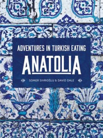 Anatolia by Somer Sivrioglu & David Dale