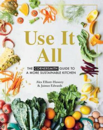 Use It All by Alex Elliott-Howery & Jaimee Edwards