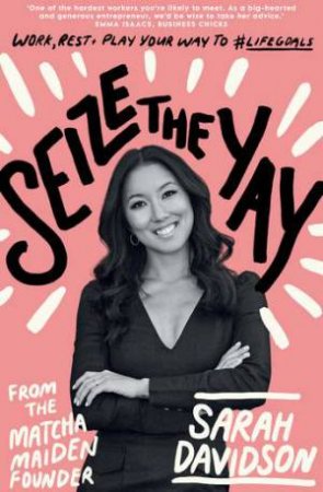 Seize The Yay by Sarah Davidson