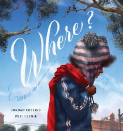 Where? by Jordan Collins & Phil Lesnie