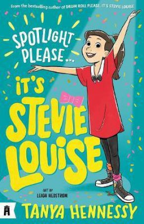 Spotlight Please, It's Stevie Louise by Tanya Hennessy & Leigh Hedstrom