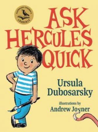 Ask Hercules Quick by Ursula Dubosarsky & Andrew Joyner
