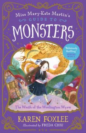The Wrath Of The Woolington Wyrm by Freda Chiu & Karen Foxlee