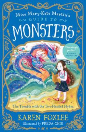 The Trouble With The Two-Headed Hydra by Freda Chiu & Karen Foxlee
