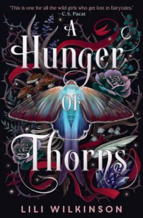 A Hunger Of Thorns by Lili Wilkinson