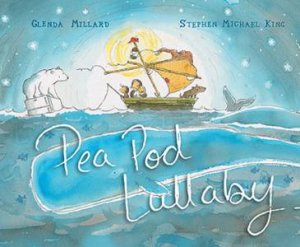 Pea Pod Lullaby by Glenda Milllard & Stephen Michael King