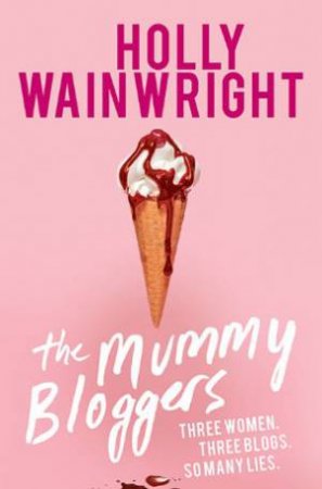 The Mummy Bloggers by Holly Wainwright