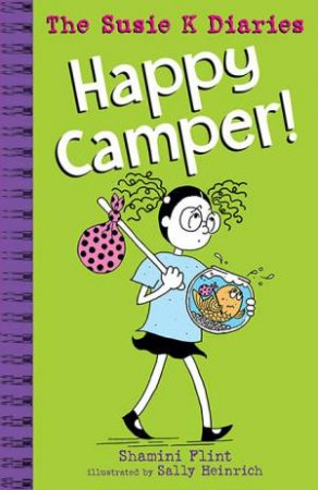 Happy Camper! The Susie K Diaries by Shamini Flint & Sally Heinrich