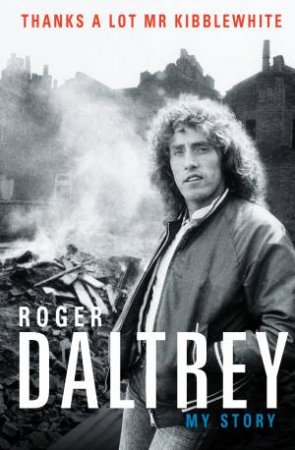 Thanks A Lot Mr Kibblewhite by Roger Daltrey