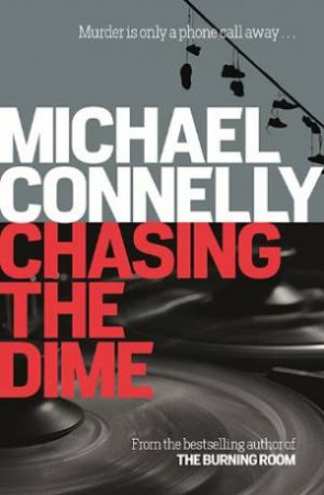 Chasing The Dime by Michael Connelly