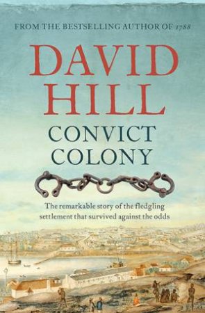 Convict Colony by David Hill