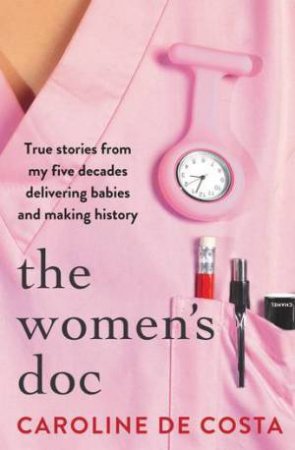 The Women's Doc by Caroline de Costa
