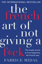 The French Art of Not Giving a Fck