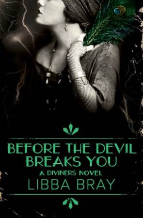 Before The Devil Breaks You by Libba Bray