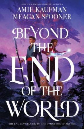 Beyond The End Of The World by Amie Kaufman and Meagan Spooner