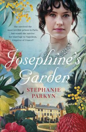 Josephine's Garden by Stephanie Parkyn