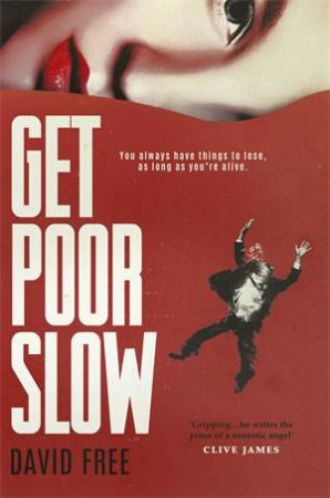 Get Poor Slow by David Free