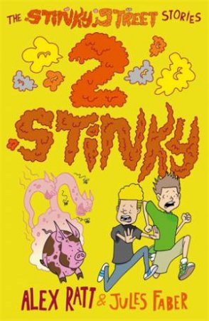 The Stinky Street Stories: 2 Stinky by Alex Ratt & Jules Faber