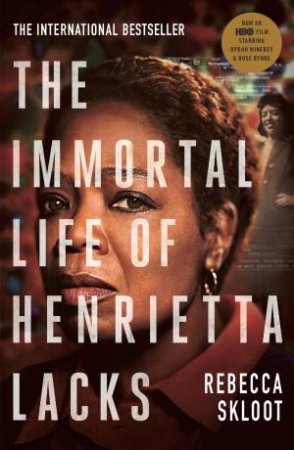 The Immortal Life Of Henrietta Lacks by Rebecca Skloot