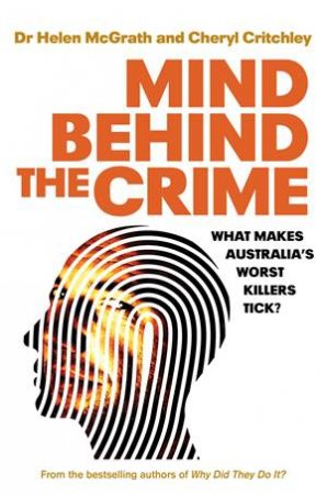 Mind Behind The Crime by Cheryl Critchley & Helen McGrath - 9781760554156