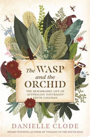 The Wasp And The Orchid by Danielle Clode