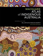 Macquarie Atlas Of Indigenous Australia 2nd Ed