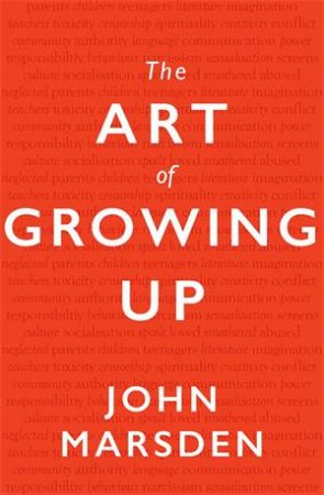 The Art Of Growing Up by John Marsden
