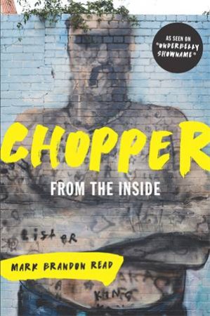 From The Inside: Chopper 1 by Mark Brandon 'Chopper' Read