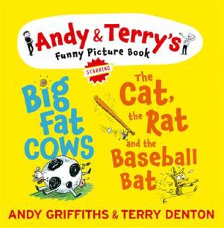 The Cat, The Rat & The Baseball Bat & Big Fat Cows by Andy Griffiths & Terry Denton
