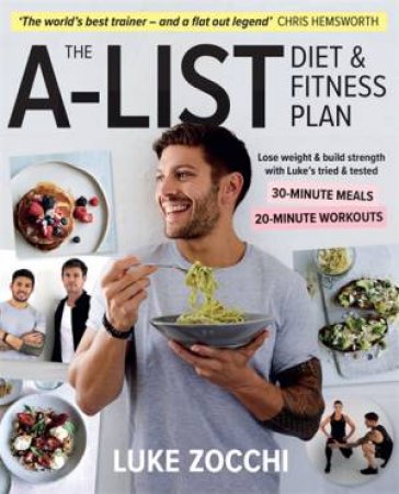 The A-List Diet & Fitness Plan by Luke Zocchi