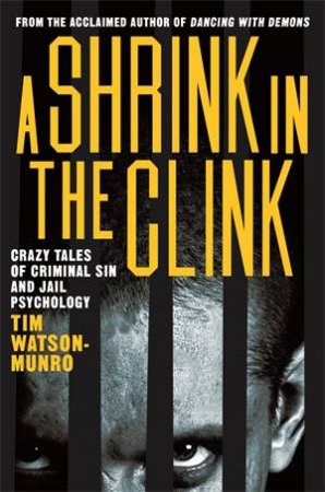 A Shrink In The Clink by Tim Watson-Munro