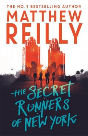 The Secret Runners Of New York by Matthew Reilly