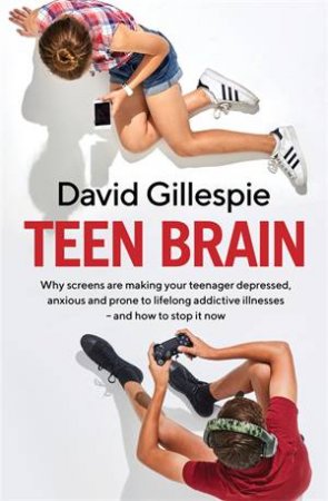 Teen Brain by David Gillespie