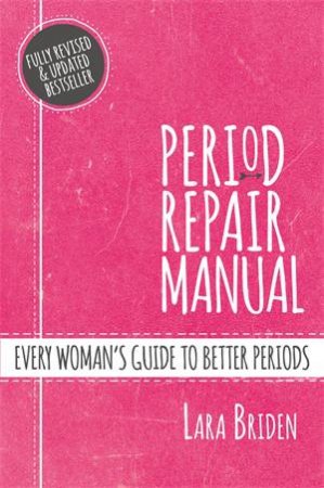 Period Repair Manual by Lara Briden