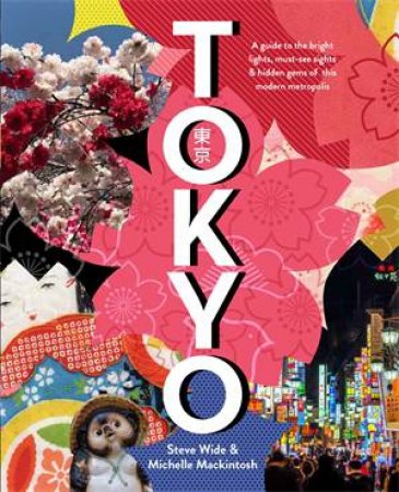 Tokyo by Michelle Mackintosh & Steve Wide