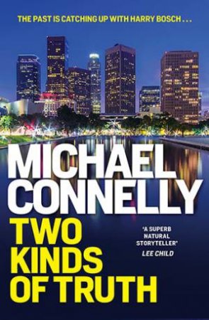 Two Kinds Of Truth by Michael Connelly