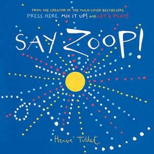 Say Zoop! by Herve Tullet
