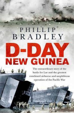 D-Day New Guinea by Phillip Bradley