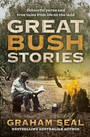 Great Bush Stories by Graham Seal