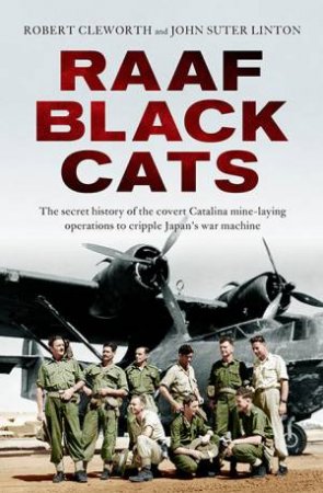 RAAF Black Cats by Joseph Cleworth & John Suter Linton