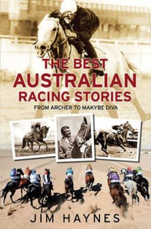 The Best Australian Racing Stories by Jim Haynes