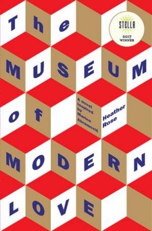 The Museum Of Modern Love by Heather Rose