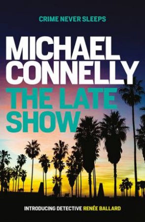 The Late Show by Michael Connelly