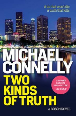 Two Kinds Of Truth by Michael Connelly