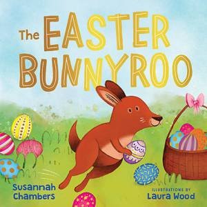 The Easter Bunnyroo by Susannah Chambers & Laura Wood