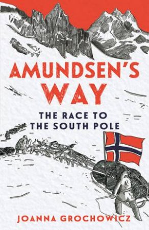 Amundsen's Way by Joanna Grochowicz