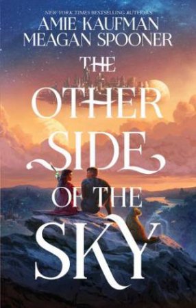 The Other Side Of The Sky by Amie Kaufman & Meagan Spooner
